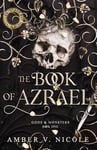 The Book of Azrael: Don't miss BookTok's new dark romantasy obsession!! (Gods and Monsters 1)