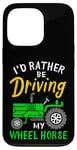 Coque pour iPhone 13 Pro Tracteur agricole amusant I'd Rather Be Driving My Wheel Horse