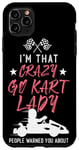 iPhone 11 Pro Max Go Kart Racing Vintage I'm That Crazy Go Kart Lady People Case