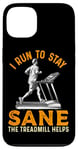 Coque pour iPhone 13 Le tapis roulant I Run To Stay Sane aide à l'entraînement amusant de course à pied