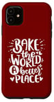 Coque pour iPhone 11 Bake The World A Better Place