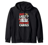 Most Likely To Sing Christmas Carols For Christmas Carolers Zip Hoodie