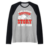 I Am Always Writing A Story In My Head Raglan Baseball Tee