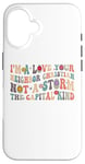 iPhone 16 I'm A Love Your Neighbor Christian Not A Storm The Capital Case