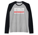 Another Fine Day Ruined By Responsibility Raglan Baseball Tee