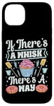 iPhone 14 Plus Bake Baking Whisk Pun Cupcake If There's A Whisk There's A Case