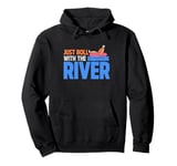 Just Roll With the River Tubing Pullover Hoodie