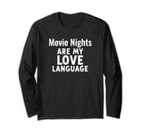 Funny Movie Nights Are My Love Language Long Sleeve T-Shirt