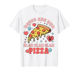 Roses Are Red Blah Pizza Valentine Day Food Lover Gifts tee T-Shirt