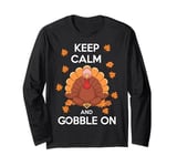 Funny Thanksgiving Keep Calm and Gobble On Long Sleeve T-Shirt