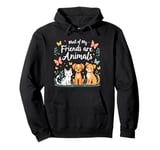 Most of My Friends Are Animals Saying Floral Cute Pets Owner Pullover Hoodie