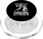 Life Isn't All Cats And Calligraphy And Hand Lettering PopSockets PopGrip for MagSafe