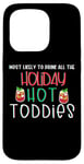 iPhone 15 Pro Most likely to drink all the holiday hot toddies shots drink Case