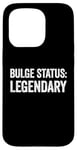 Coque pour iPhone 15 Pro Bulge Status Legendary Funny Raunchy Bulge pour homme