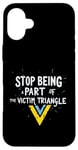 iPhone 16 Plus Stop being part of the victim triangle Positive Motivation Case