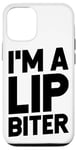 iPhone 12/12 Pro Sexual Naughty I'm A Lip Biter Case