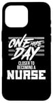 iPhone 16 Pro Max Nursing Student One More Day Closer Becoming a Nurse Case