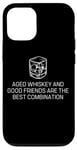 Coque pour iPhone 12/12 Pro Citation du whisky vieilli et des bons amis bourbon amateur de whisky