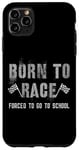 iPhone 11 Pro Max Funny BORN TO RACE Run Racing Forced To Go To School Running Case