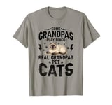 Some Grandpas Play Bingo Real Grandpas Pet Cats Siamese Cat T-Shirt