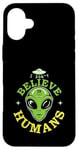 Coque pour iPhone 16 Plus Extraterrestre drôle alien citation