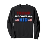 Donald Trump The Comeback Kid, Show Support For Trump Sweatshirt