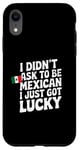 Coque pour iPhone XR Citations mexicaines I Didn't Ask To Be Mexican I Just Got Lucky