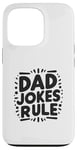 iPhone 13 Pro Dad Jokes Rule Funny Family Humor for All Dads Case