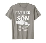 Father And Son The Legend And The Legacy - Matching T-Shirts T-Shirt