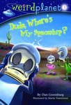 Random House Books for Young Readers Dan Greenburg Weird Planet #1: Dude, Where's My Spaceship (Weirdplanet (Paperback))