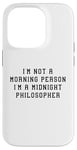 Coque pour iPhone 14 Pro Déclaration amusante « I'am Not Morning Person Midnight Philosopher »