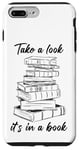 iPhone 7 Plus/8 Plus Take a Look it's in a Book – Funny Cute Novel & Reader Quote Case