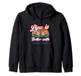 Earl Grey Tea Lovers / 'Life Is Better With Earl Grey!' Zip Hoodie