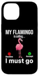 iPhone 14 My Flamingo is calling I must go - Funny Flamingo Case