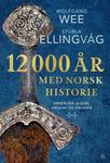 12 000 år med norsk historie  arven fra jegere, krigere og vikinger