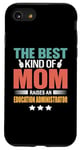 iPhone SE (2020) / 7 / 8 The Best Kind Of Mom Raises An Education Administrator Case