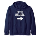 I'm With MELISSA T-Shirt Name MELISSA Zip Hoodie