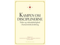 Kampen Om Disciplinerne | Finn Collin Claus Emmeche Frederik Stjernfelt Simo Køppe Uffe Østergaard David Budtz Pedersen Esther Oluffa Pedersen Vincent F. Hendricks Magnus Biilmann Lasse Gøhler Johansson Jonas Følsgaard Grønvad Svend Østergaard Krist