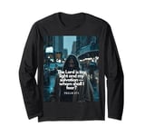 The Lord is my light and my salvation, whom shall I fear? Long Sleeve T-Shirt