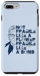 iPhone 7 Plus/8 Plus Ruth Bader Ginsburg NOT FRAGILE LIKE A FLOWER BOMB RBG Meme Case