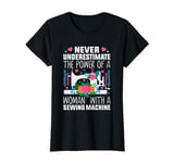 Never Underestimate The Power Of A Woman With Sewing Machine T-Shirt