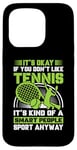 Coque pour iPhone 15 Pro C'est normal si vous n'aimez pas le tennis comme une personne intelligente