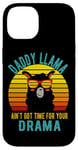 Coque pour iPhone 14 Papa Llama n'a pas le temps pour ton drame