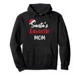 Santas Favorite Mom Gift Christmas Funny Xmas Pajama Pullover Hoodie