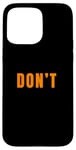 Coque pour iPhone 15 Pro Max Graphique orange Just Don't Orange