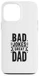 iPhone 13 Pro Max Bad Jokes Great Dad Funny Father Humor Case