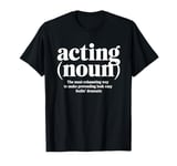 Funny Actor Theatre T-Shirt