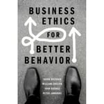 Business Ethics for Better Behavior (häftad, eng)