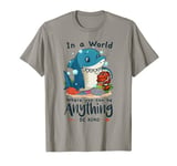 World Where You Can Be Anything Be Kind Anti-Bullying Shark T-Shirt