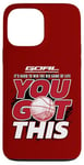 Coque pour iPhone 13 Pro Max Objectif : You Got This | Cadeau de motivation pour athlètes